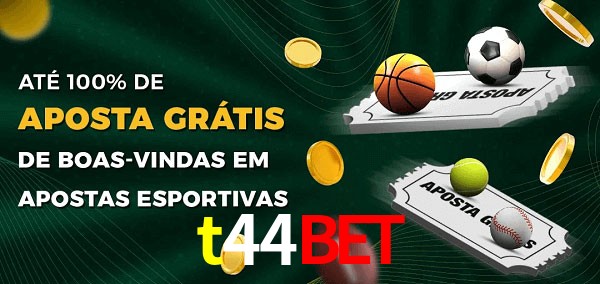 t44bet Ate 100% de Aposta Gratis